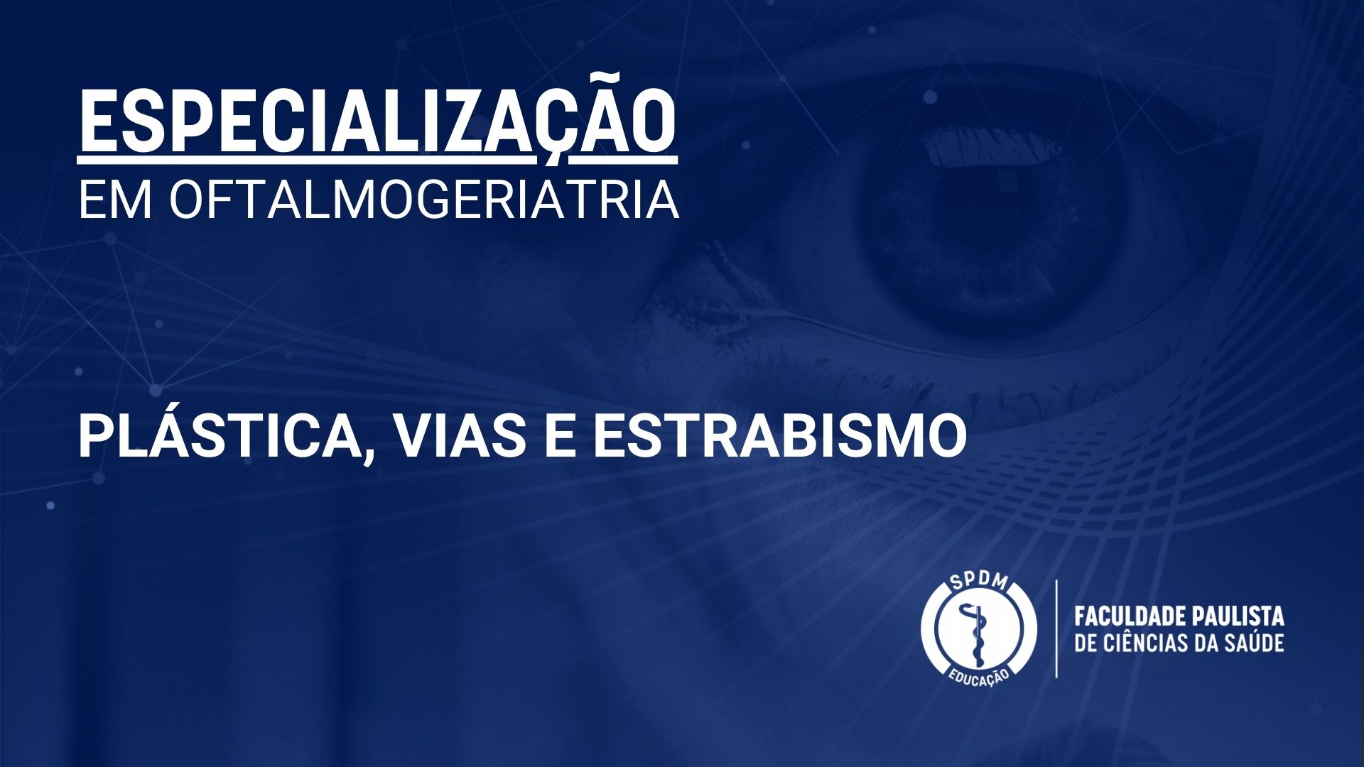 Plástica, Vias e Estrabismo