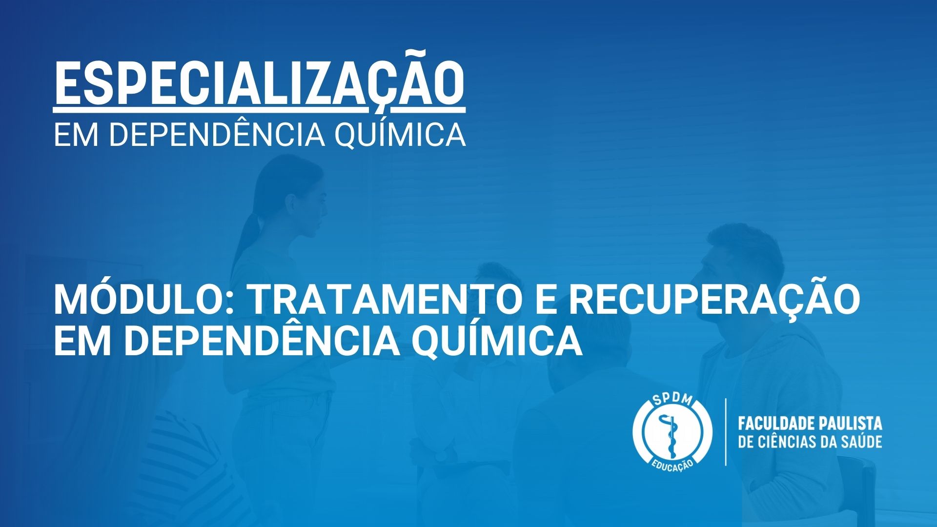 Módulo Tratamento e Recuperação em Dependência Química